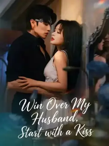 Win Over My Husband, Start with a Kiss