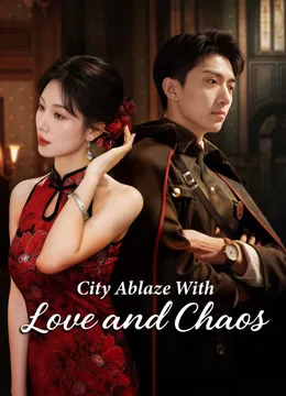 City Ablaze With Love and Chaos