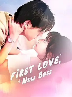First Love, Now Boss