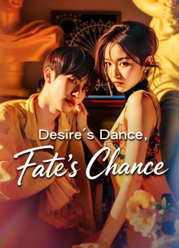 Desire's Dance, Fate's Chance