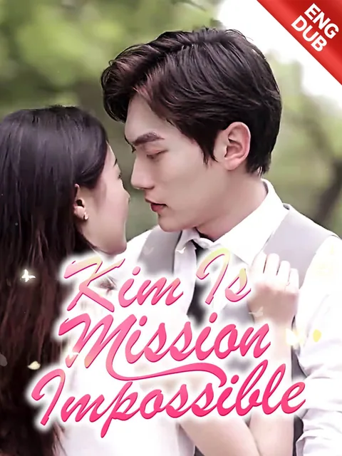 Kim Is Mission Impossible GoodShort