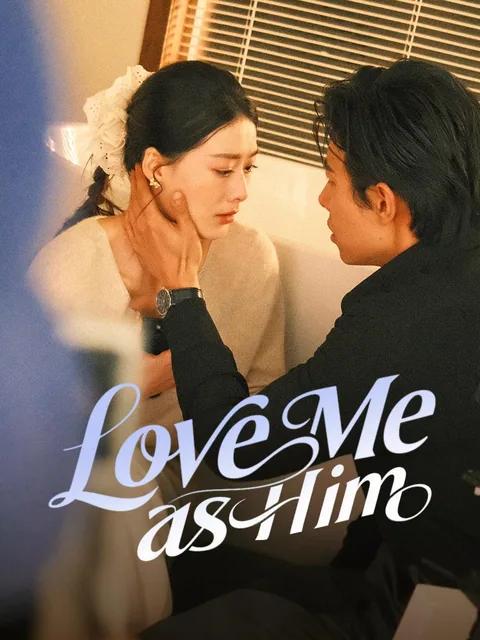 Love Me as Him NetShort