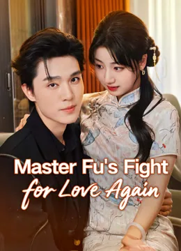 Master Fu's Fight for Love Again