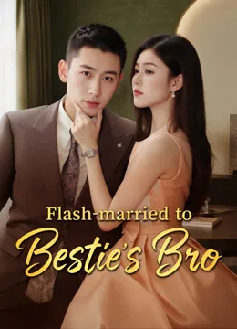 Flash-married to Bestie's Bro