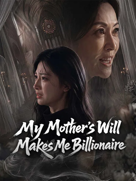 My Mother's Will Makes Me Billionaire