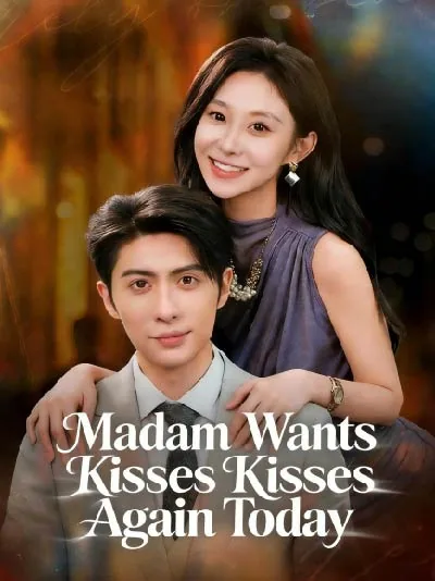 Madam Wants Kisses Again Today