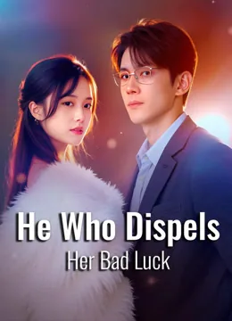He Who Dispels Her Bad Luck