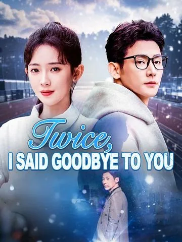 Twice, I Said Goodbye to You