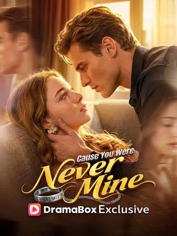 Cause You Were Never Mine
