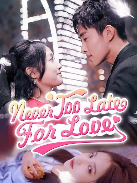 Never Too Late for Love GoodShort
