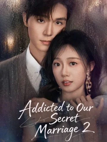 Addicted to Our Secret Marriage 2