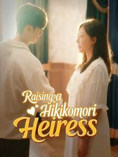 Raising a Hikikomori Heiress