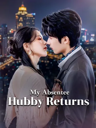 My Absentee Hubby Returns