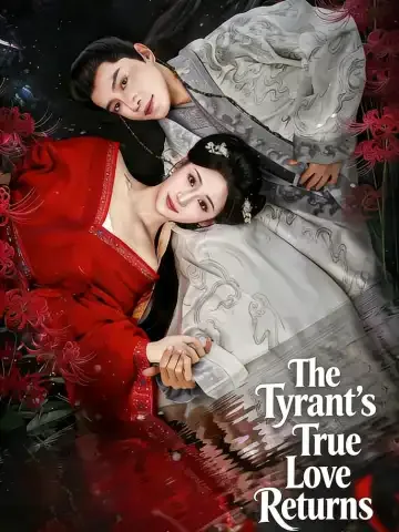 The Tyrant's True Love Returns