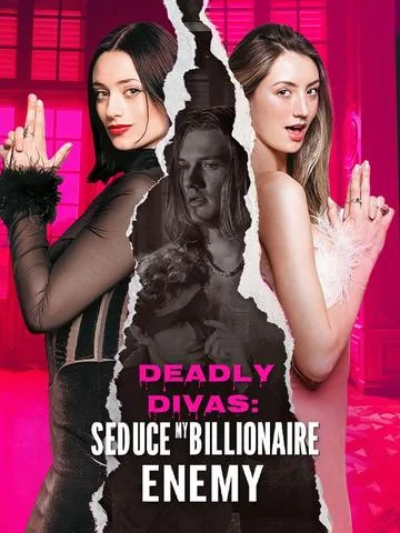 Deadly Divas: Seduce my Billionaire Enemy
