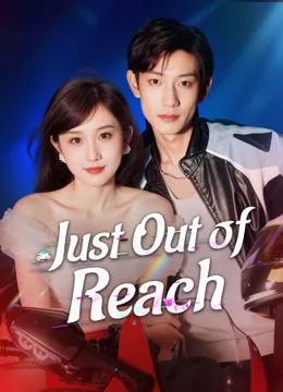 Just Out of Reach