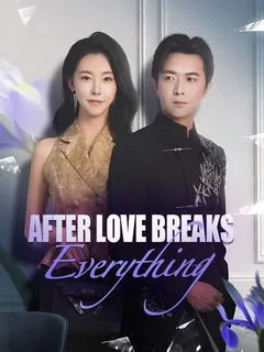 After Love Breaks Everything