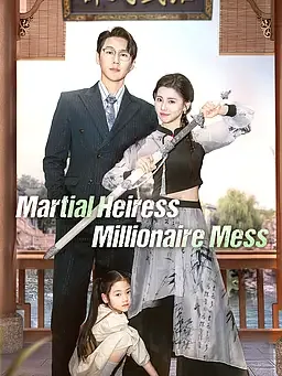 Martial Heiress, Millionaire Mess
