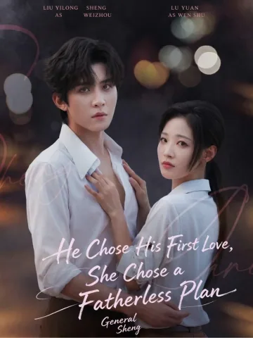 He Chose His First Love，She Chose a Fatherless Plan