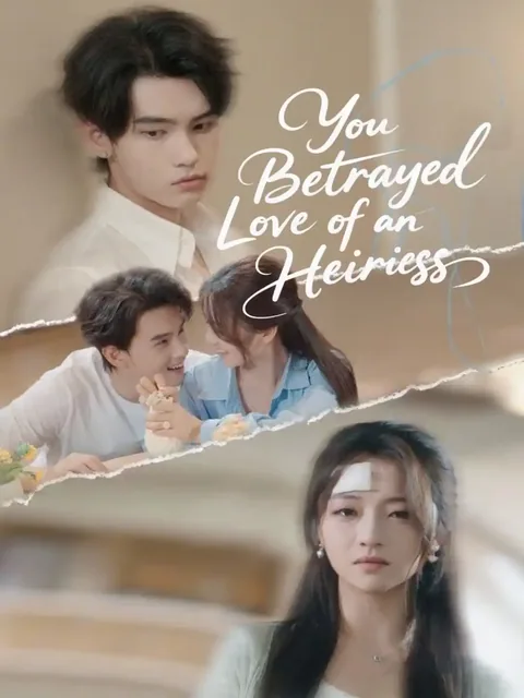 You Betrayed the Love of an Heiress