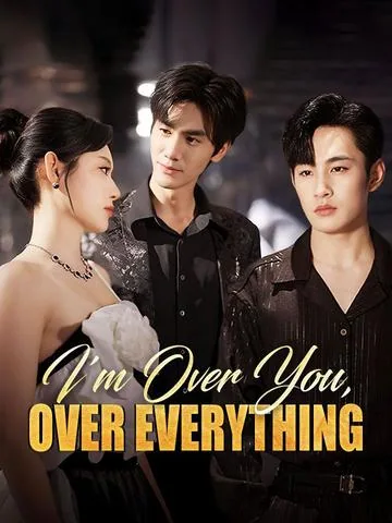 I'm Over You, Over Everything