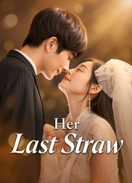 Her Last Straw