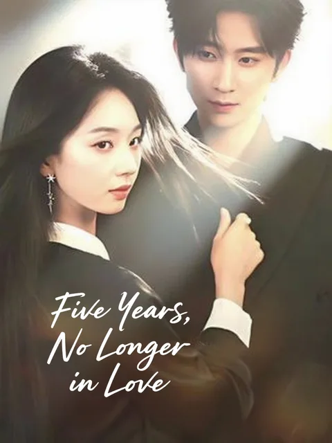 Five Years, No Longer in Love