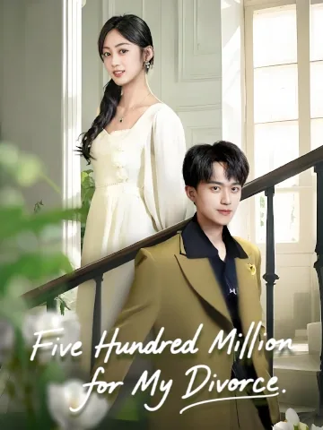 Five Hundred Million for My Divorce