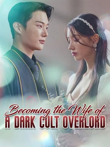 Becoming the Wife of a Dark Cult Overlord DramaBox