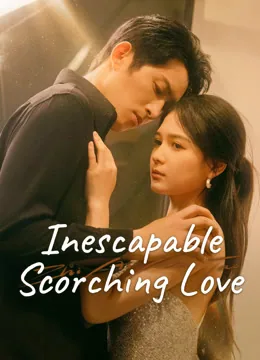 Inescapable Scorching Love