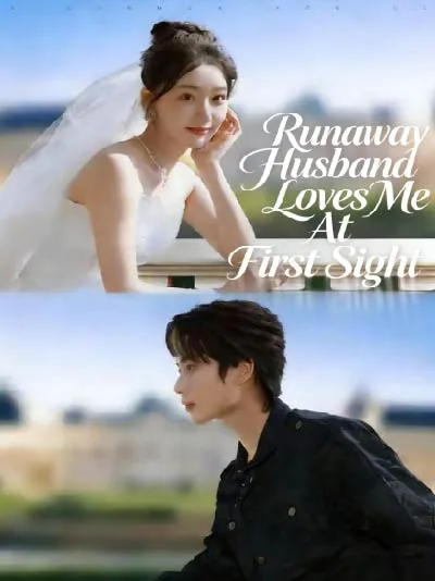 Runaway Husband Loves Me At First Sight