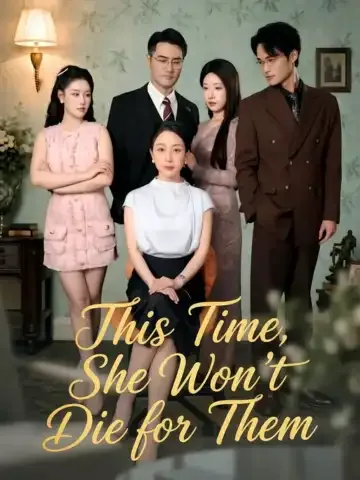 This Time，She Won’t Die for Them