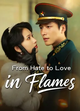 From Hate to Love in Flames