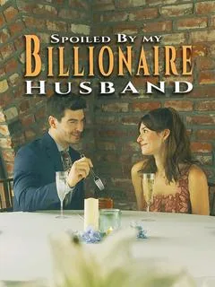 Spoiled By My Billionaire Husband