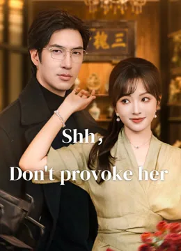Shh,Don't provoke her