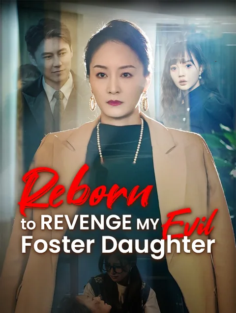 Reborn to Revenge My Evil Foster Daughter StardustTV