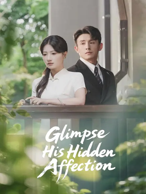 Glimpse His Hidden Affection
