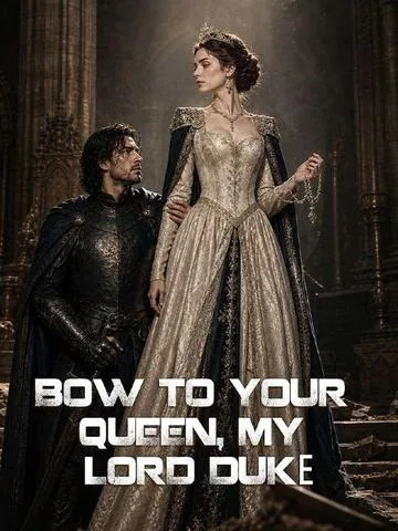 Bow to Your Queen, My Lord Duke