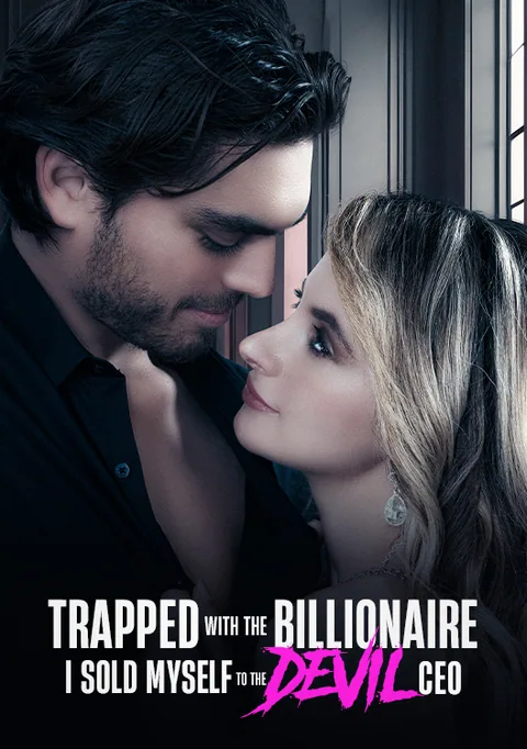 Trapped With The Billionaire，I Sold Myself To The Devil CEO KalosTV
