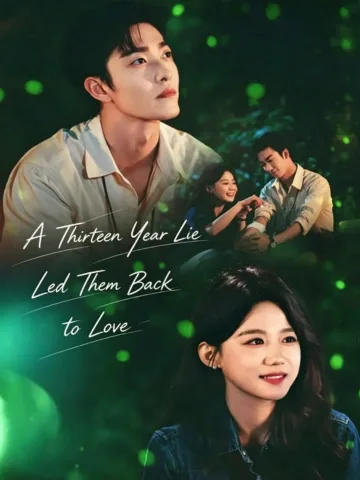 A Thirteen Year Lie Led Them Back to Love