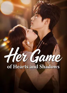 Her Game of Hearts and Shadows