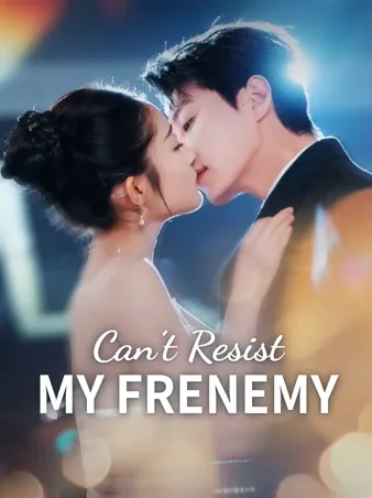 Can’t Resist My Frenemy