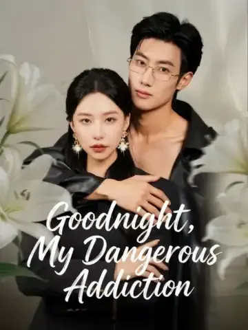 Goodnight，My Dangerous Addiction