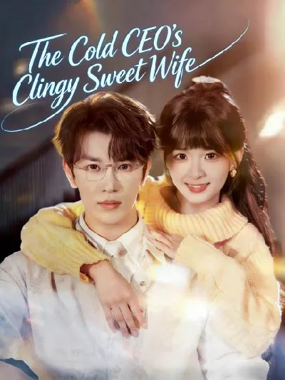 The Cold CEO's Clingy Sweet Wife