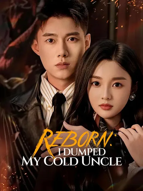 Reborn: I Dumped My Cold Uncle