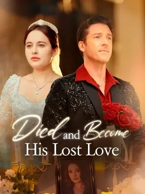 Died and Became His Lost Love SarosTV