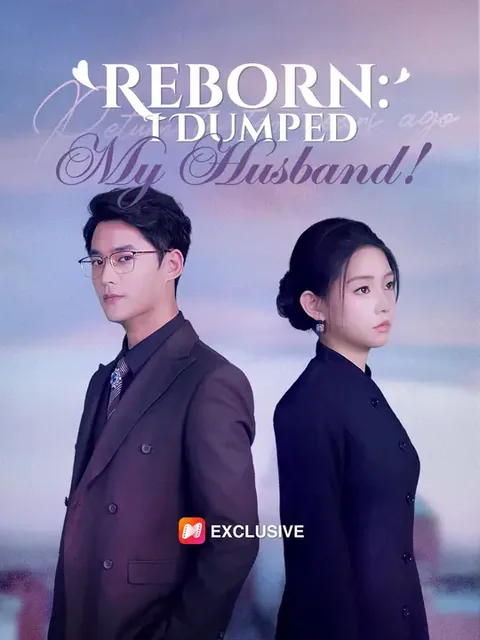Reborn: I Dumped My Husband!