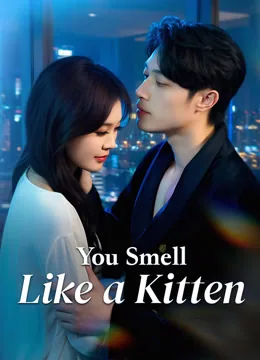 You Smell Like a Kitten