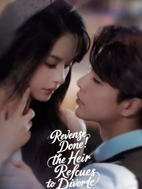 Revenge Done, the Heir Refuses to Divorce