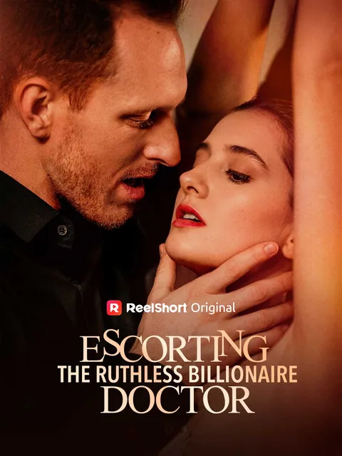 Escorting the Ruthless Billionaire Doctor